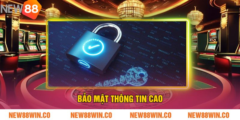 Bảo mật thông tin cao